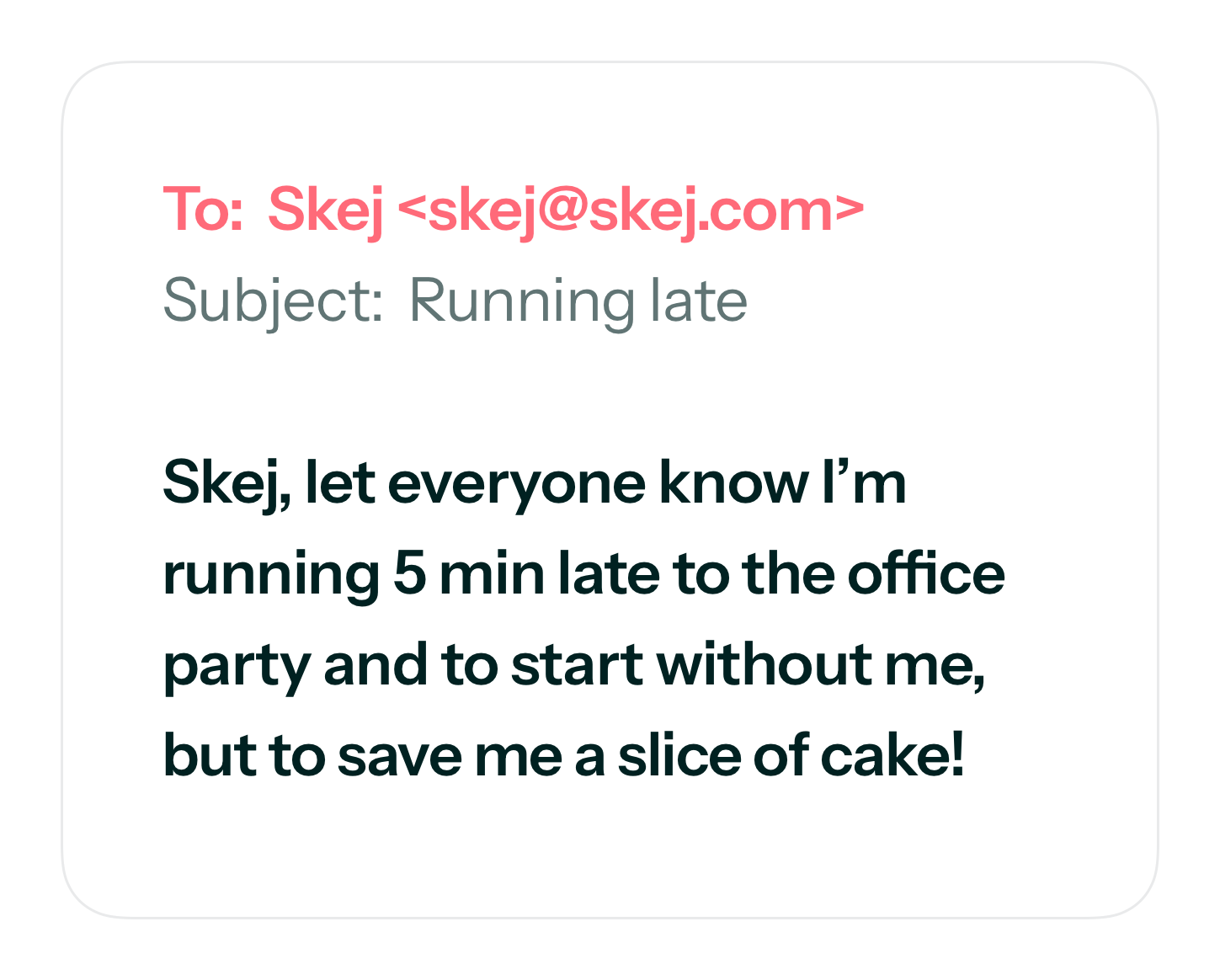 An email asking Skej to let meeting attendees know you're running late.