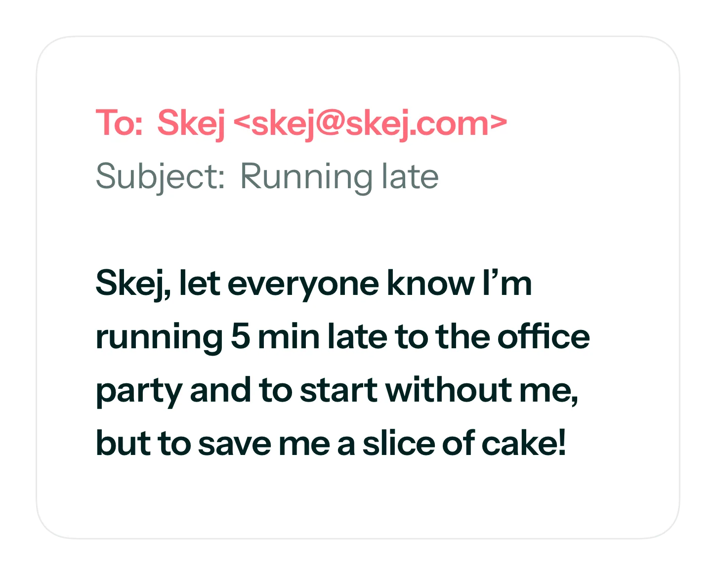 An email asking Skej to let meeting attendees know you're running late.